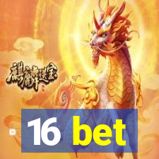 16 bet